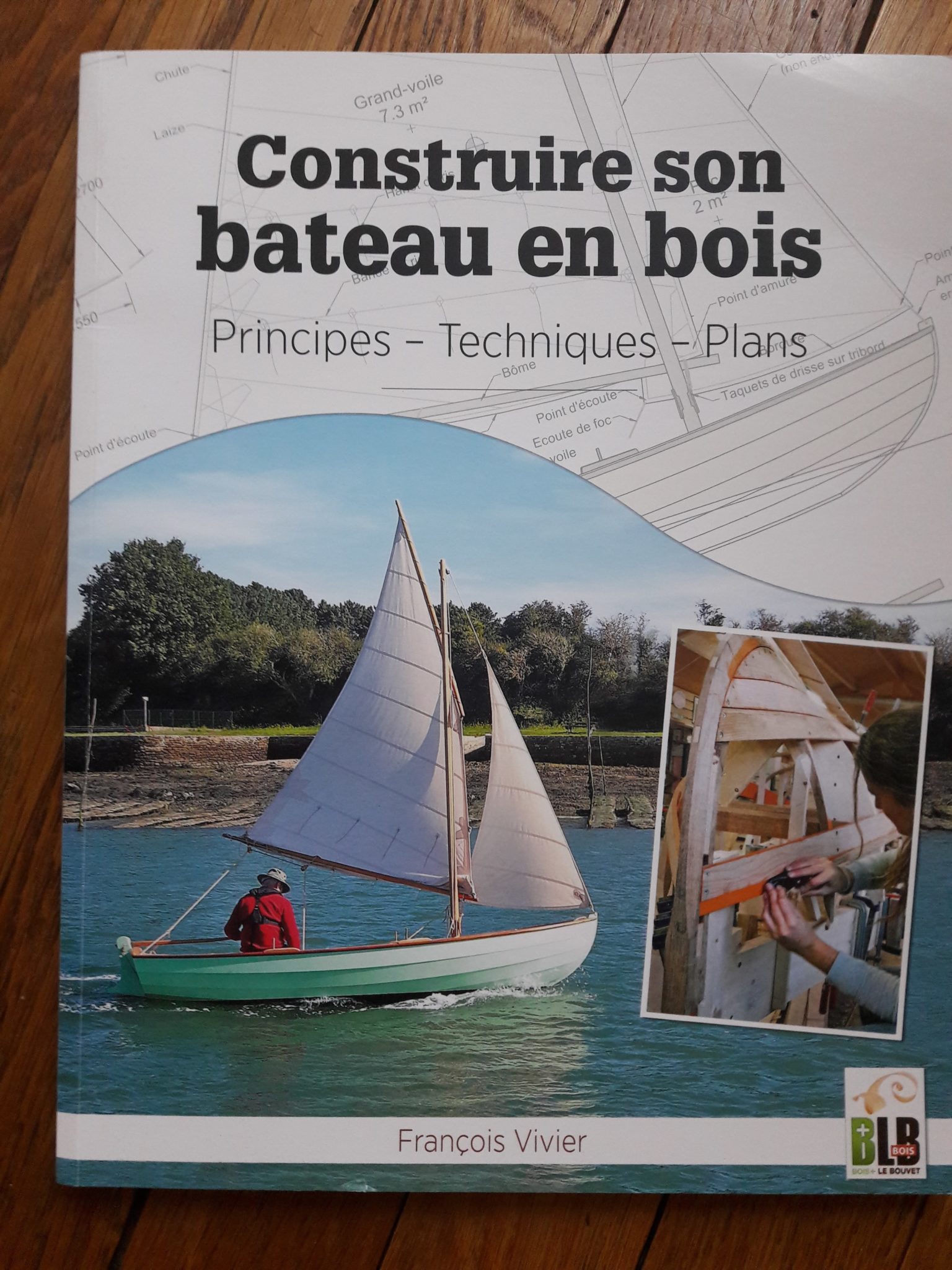 Construire son bateau en bois le nouveau livre de François Vivier Fédération VoileAviron Construire son bateau en bois le nouveau livre de François Vivier Fédération VoileAviron